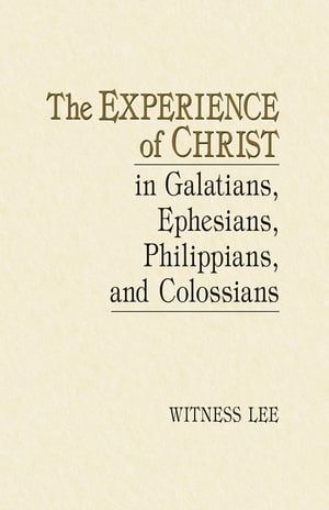 The Experience of Christ in Galatians, Ephesians, Philippians, and Colossians