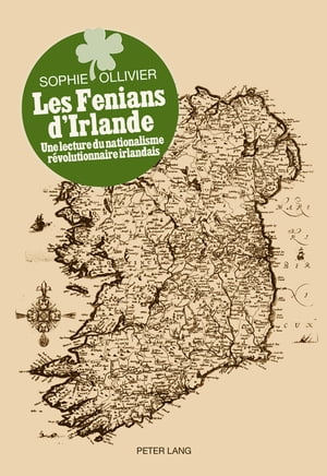 Les Fenians d’Irlande Une lecture du nationalisme r?volutionnaire irlandais