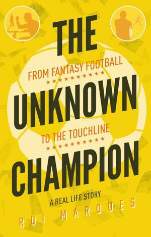 The Unknown Champion From Fantasy Football to the TouchlineŻҽҡ[ Rui...