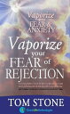 ŷKoboŻҽҥȥ㤨Vaporize your Fear of RejectionŻҽҡ[ Tom Stone ]פβǤʤ778ߤˤʤޤ