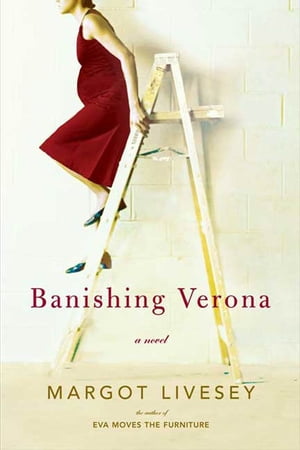 Banishing Verona A Novel【電子書籍】[ Margot Livesey ]