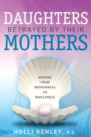 Daughters Betrayed by their Mothers