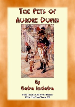 THE PETS OF AURORE DUPIN - A True French Childre