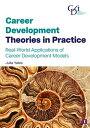 Career Development Theories in Practice Real-world applications of career develo...