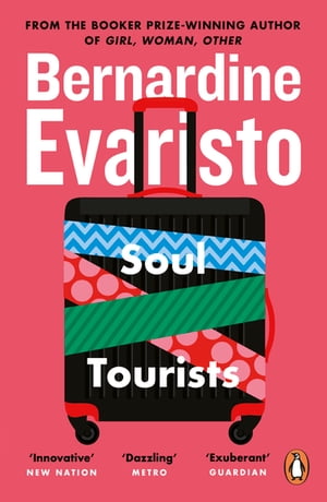 Soul Tourists From the Booker prize-winning author of Girl, Woman, Other【電子書籍】 Bernardine Evaristo