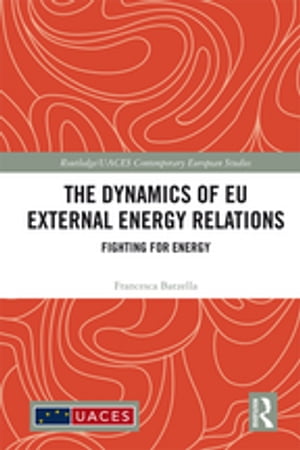 The Dynamics of EU External Energy Relations