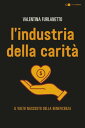 L'industria della carit? Da storie e testimonian