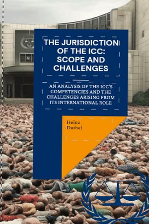 ŷKoboŻҽҥȥ㤨The Jurisdiction of the ICC: Scope and Challenges An Analysis of the ICC's Competencies and the Challenges Arising from its International RoleŻҽҡ[ Heinz Duthel ]פβǤʤ1,400ߤˤʤޤ