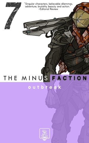 The Minus Faction - Episode Seven: Outbreak