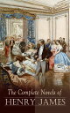 The Complete Novels of Henry James Victorian Romance Collection, including The Portrait of a Lady, The Bostonians, Roderick Hudson, The Wings of the Dove, What Maisie Knew, The Golden Bowl, The Ambassadors, The Tragic Muse, The Outcry…【電子書籍】