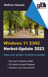 Windows 11 23H2 Alles zum gro?en Funktionsupdate【電子書籍】[ Wolfram Gieseke ]