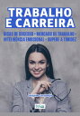 Minibook Trabalho e Carreira Dicas de sucesso, mercado de trabalho, supere a timidez e intelig?ncia emocional【電子書籍】