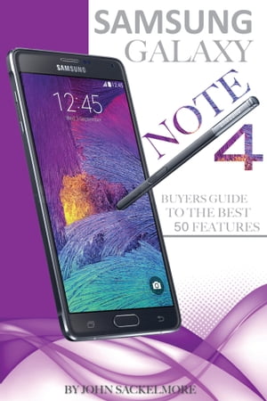 Samsung Galaxy Note 4: Buyers Guide to the Best 50 Features