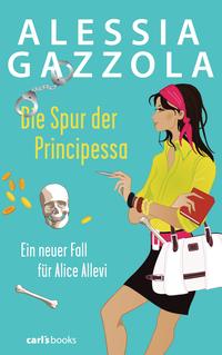 Die Spur der PrincipessaEin neuer Fall f?r Alice Allevi【電子書籍】[ Alessia Gazzola ]