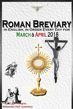 The Roman Breviary: in English, in Order, Every Day for March & April 2018