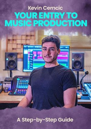 Your Entry To Music Production A Step-by-Step Gu