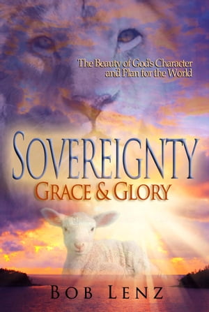 Sovereignty, Grace & Glory