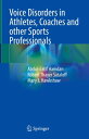 Voice Disorders in Athletes, Coaches and other Sports Professionals【電子書籍】 Abdul-Latif Hamdan