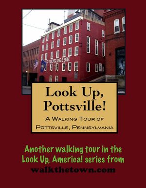 A Walking Tour of Pottsville, Pennsylvania【電