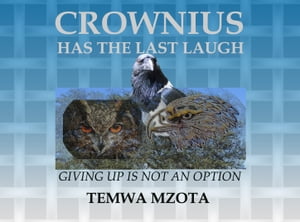 Crownius Has the Last Laugh Giving Up Is Not an 