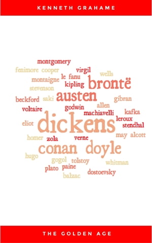 The Golden Age【電子書籍】[ Kenneth Grahame ]