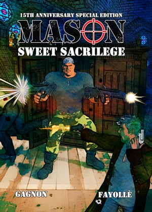 Mason: Sweet Sacrilege 15th Anniversary Edition【電子書籍】 Gagon Mike
