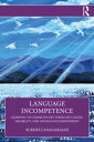 Language Incompetence Learning to Communicate through Cancer, Disability, and Anomalous Embodiment