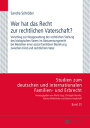 Wer hat das Recht zur rechtlichen Vaterschaft? Vorschlag zur Neugestaltung der rechtlichen Stellung des biologischen Vaters im Abstammungsrecht bei Bestehen einer sozial-familiaeren Beziehung zwischen Kind und rechtlichem Vater