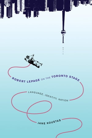 Robert Lepage on the Toronto Stage