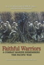 Faithful Warriors A Combat Marine Remembers the Pacific War【電子書籍】[ Steven Weingartner ]