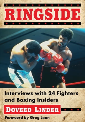 Ringside Interviews with 24 Fighters and Boxing Insiders【電子書籍】[ Doveed Linder ]