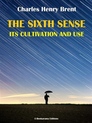 The Sixth Sense: Its Cultivation and Use【電