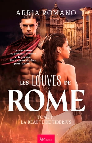 Les Louves de Rome - Tome 1 La beaut? de TiberiusŻҽҡ[ Arria Romano ]