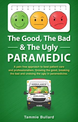 The Good, The Bad & The Ugly Paramedic