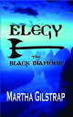 Elegy: The Black Diamond【電子書籍】[ Martha Gilstrap ]