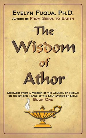 The Wisdom of Athor Book OneŻҽҡ[ Evelyn Fuqua, Ph.D. ]