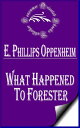 ŷKoboŻҽҥȥ㤨What happened to ForesterŻҽҡ[ E. Phillips Oppenheim ]פβǤʤ132ߤˤʤޤ