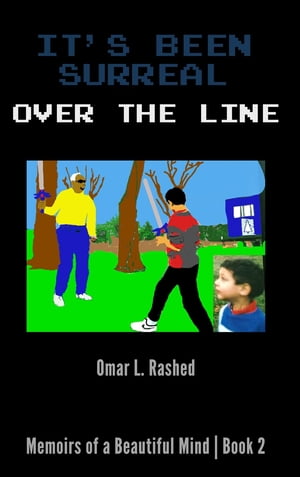 It's Been Surreal Over the Line【電子書籍】[ Omar L Rashed ]