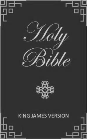 Holy Bible, KJV 1611 Old and New Testaments, Authorized Version (Kobo's Best)
