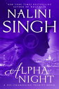 Alpha Night【電子書籍】 Nalini Singh