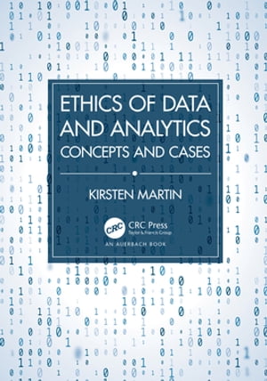 ŷKoboŻҽҥȥ㤨Ethics of Data and Analytics Concepts and CasesŻҽҡ[ Kirsten Martin ]פβǤʤ13,024ߤˤʤޤ