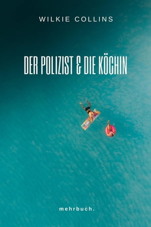 Der Polizist und die K?chinŻҽҡ[ Wilkie Collins ]