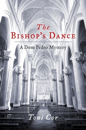 The Bishop's Dance A Dom Pedro MysteryŻҽҡ[ Toni Cor ]