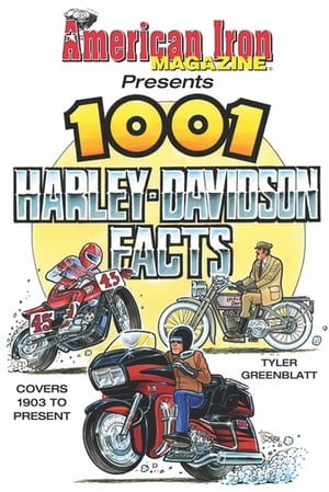American Iron Magazine Presents 1001 Harley-Davidson Facts Covers 1903 to Presen...