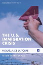 The U.S. Immigration Crisis Toward an Ethics of Place【電子書籍】 Miguel A. De La Torre