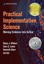 Practical Implementation Science Moving Evidence into Action