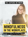 ŷKoboŻҽҥȥ㤨Mindfulness In The Workplace Be Happy At Work With Relaxing, Mindful And Productive Practices (Extended EditionŻҽҡ[ The Sapiens Network ]פβǤʤ516ߤˤʤޤ