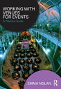 Working with Venues for Events A Practical Guide【電子書籍】 Emma Delaney