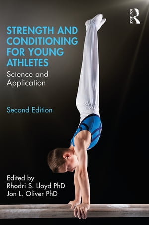 Strength and Conditioning for Young Athletes Science and Application