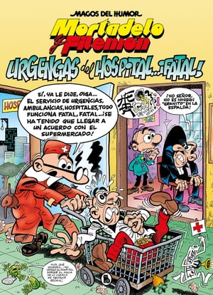 Mortadelo y Filem?n. Urgencias del hospital... ?fatal! (Magos del Humor 194)